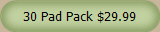 30 Pad Pack $29.99
